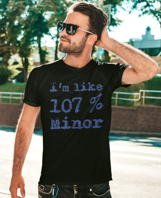 I'm Like 100% Minor, Black, Men's Short Sleeve Round Neck T-shirt, gift t-shirt 00325