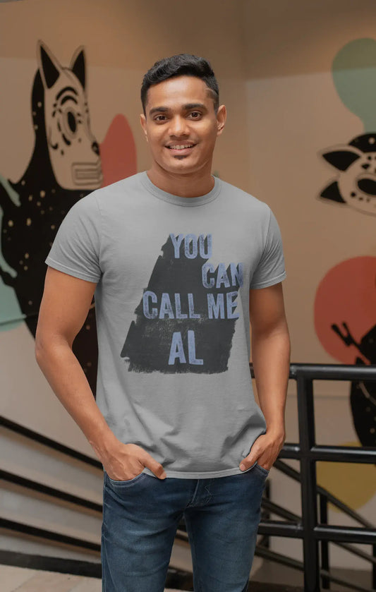 Al, You Can Call Me AL Men's T shirt Grey Birthday Gift 00535