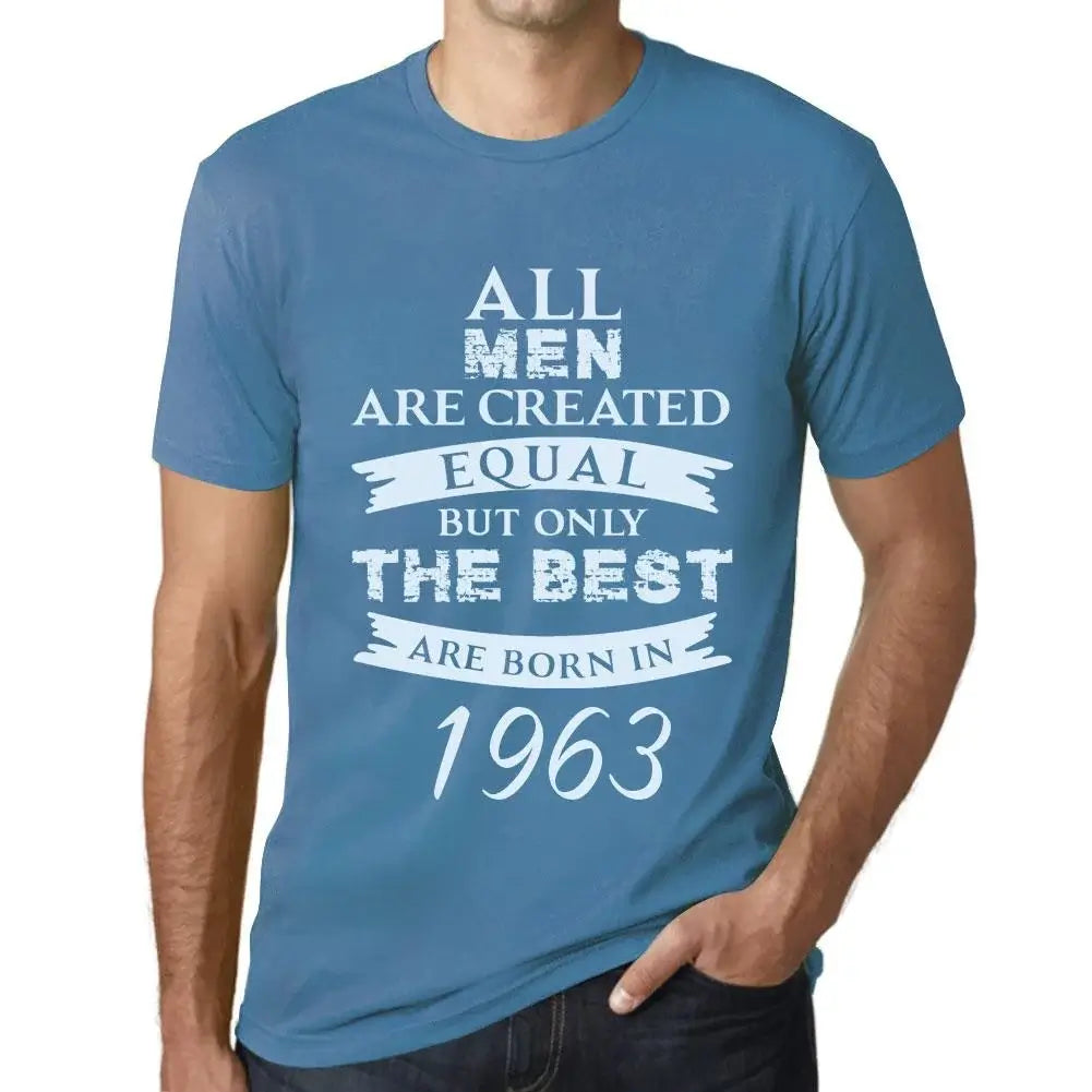 Men's Graphic T-Shirt All Men Are Created Equal but Only the Best Are Born in 1963 61st Birthday Anniversary 61 Year Old Gift 1963 Vintage Eco-Friendly Short Sleeve Novelty Tee