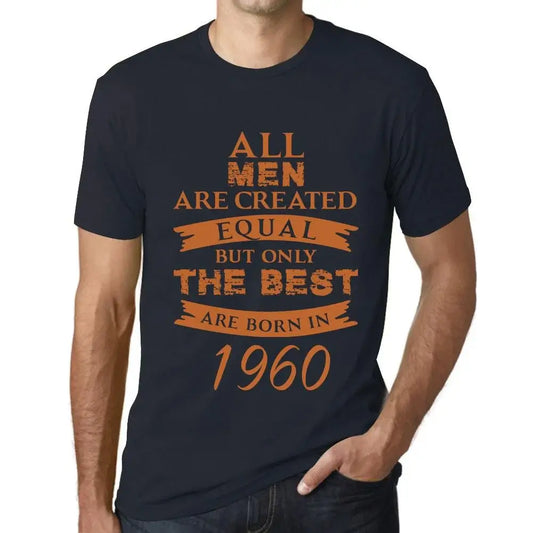 Men's Graphic T-Shirt All Men Are Created Equal but Only the Best Are Born in 1960 64th Birthday Anniversary 64 Year Old Gift 1960 Vintage Eco-Friendly Short Sleeve Novelty Tee