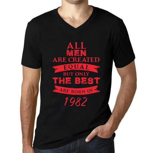 Men's Graphic T-Shirt V Neck All Men Are Created Equal but Only the Best Are Born in 1982 42nd Birthday Anniversary 42 Year Old Gift 1982 Vintage Eco-Friendly Short Sleeve Novelty Tee