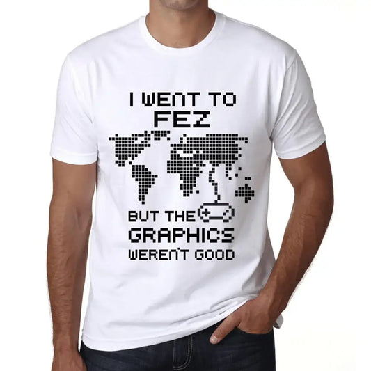 Men's Graphic T-Shirt I Went To Fez But The Graphics Weren't Good Eco-Friendly Limited Edition Short Sleeve Tee-Shirt Vintage Birthday Gift Novelty