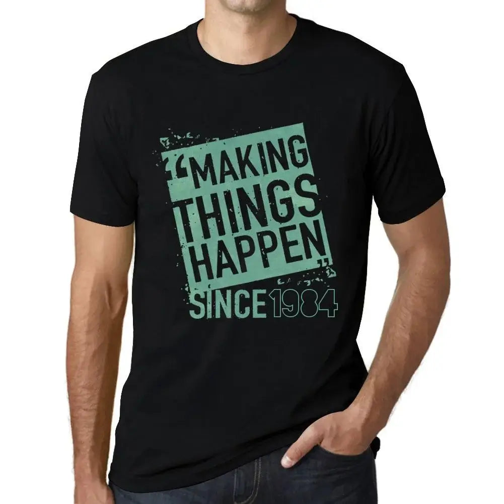 Men's Graphic T-Shirt Making Things Happen Since 1984 40th Birthday Anniversary 40 Year Old Gift 1984 Vintage Eco-Friendly Short Sleeve Novelty Tee