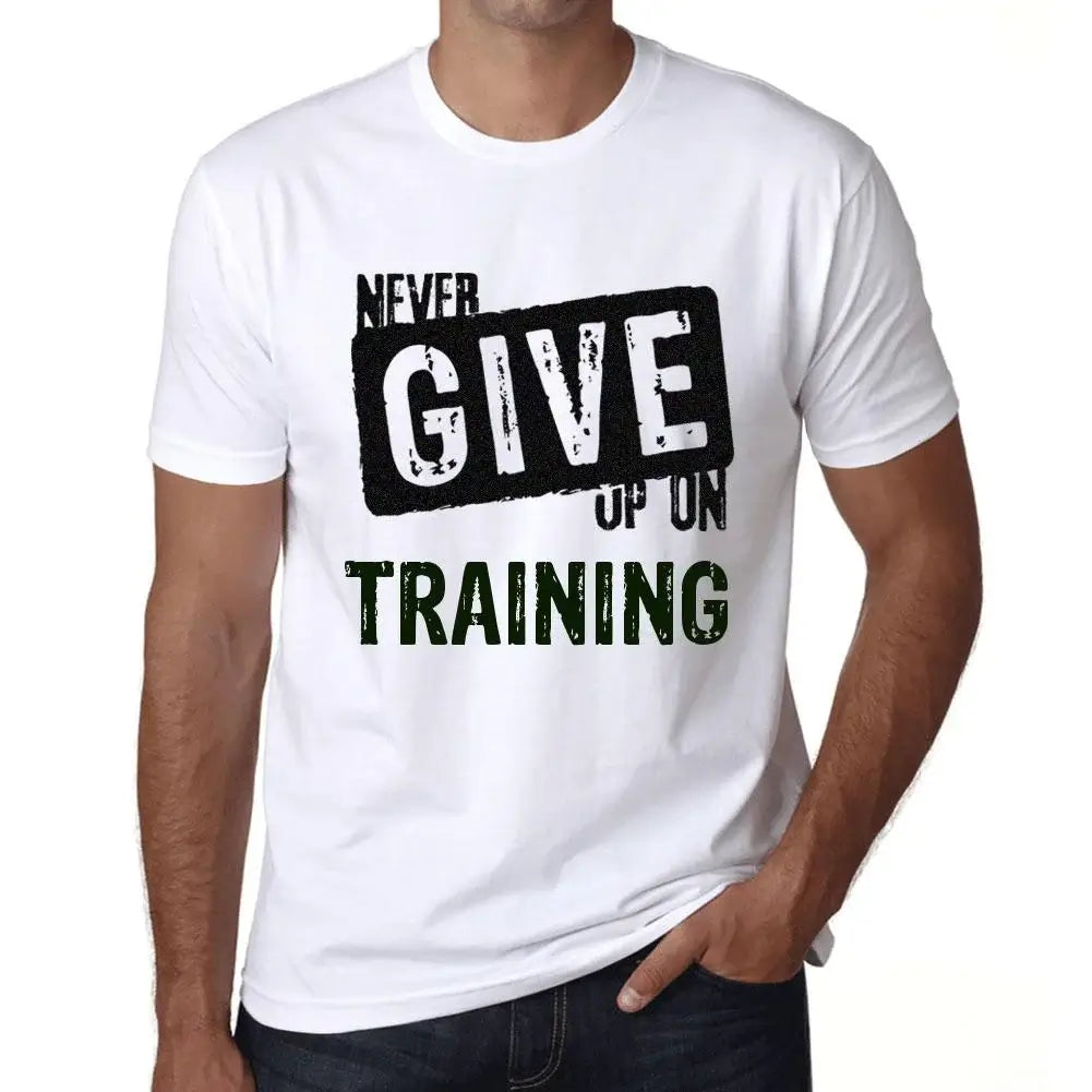 Men's Graphic T-Shirt Never Give Up On Training Eco-Friendly Limited Edition Short Sleeve Tee-Shirt Vintage Birthday Gift Novelty