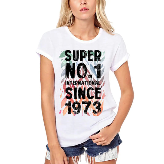 Women's Graphic T-Shirt Organic Super No1 International Since 1973 51st Birthday Anniversary 51 Year Old Gift 1973 Vintage Eco-Friendly Ladies Short Sleeve Novelty Tee