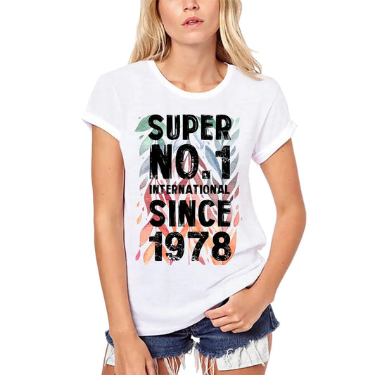 Women's Graphic T-Shirt Organic Super No1 International Since 1978 46th Birthday Anniversary 46 Year Old Gift 1978 Vintage Eco-Friendly Ladies Short Sleeve Novelty Tee