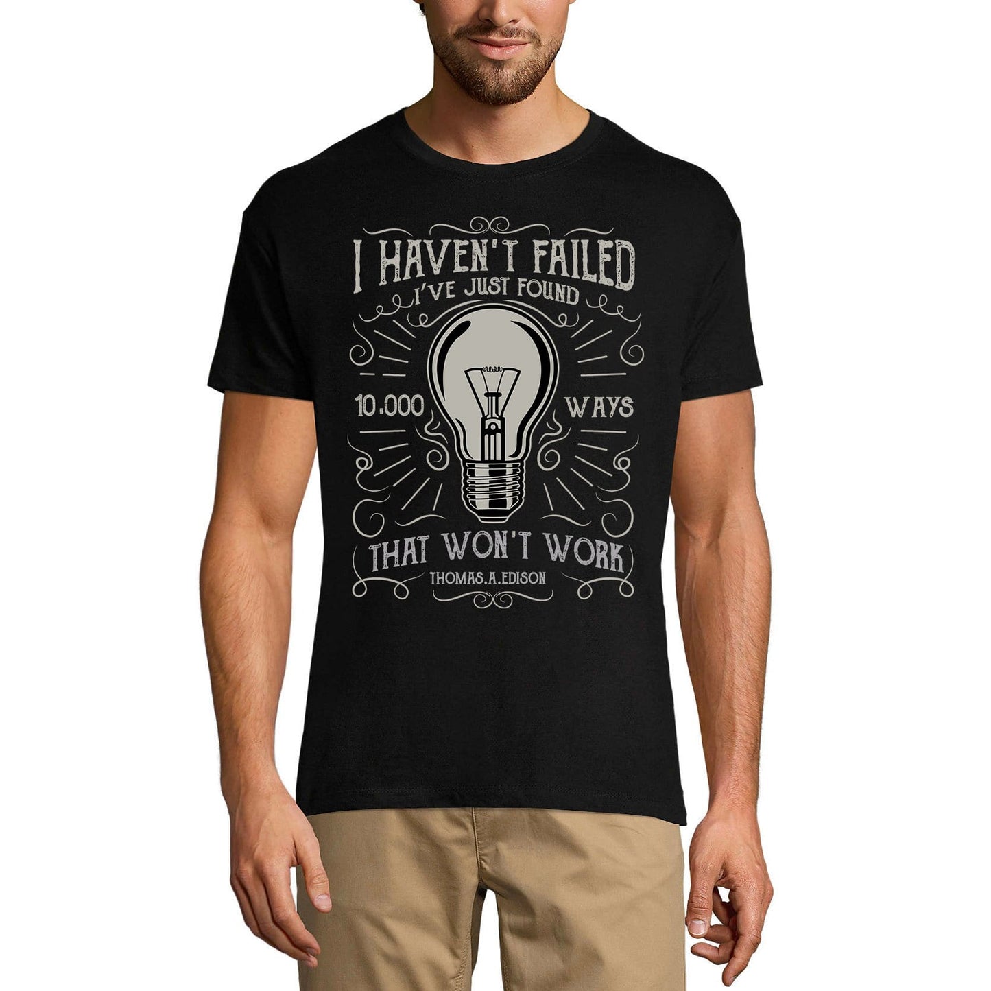 ULTRABASIC Men's T-Shirt I Haven't Failed I Just Found 10.000 Ways That Don't Work - Thomas Edison Quote Shirt