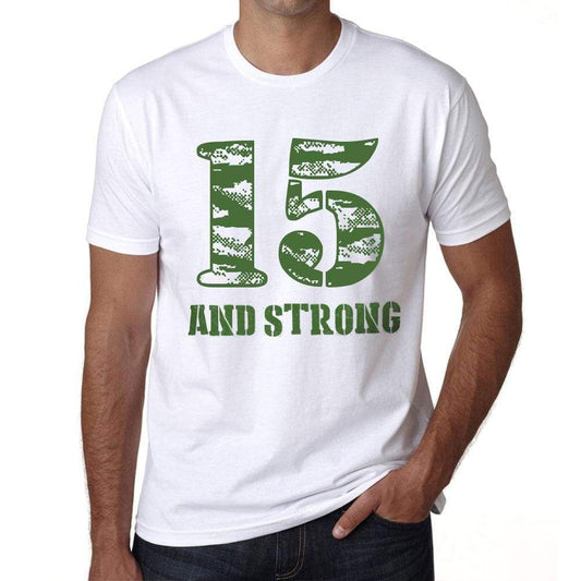 15 And Strong Men's T-shirt White Birthday Gift 00474 - ultrabasic-com