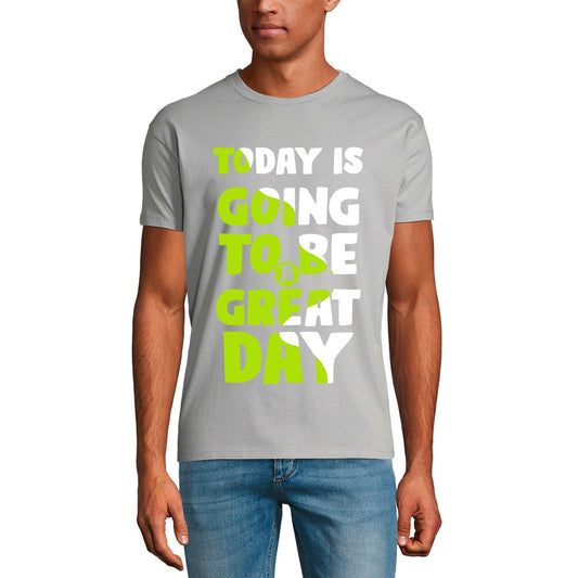 ULTRABASIC Men's T-Shirt Today Is Going To Be Great Day - Motivational Gift