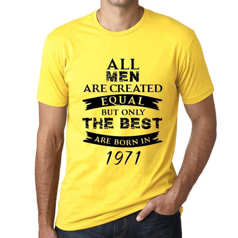 1971, Only the Best are Born in 1971 Men's T-shirt Yellow Birthday Gift 00513 - ultrabasic-com