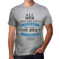 1999 Only The Best Are Born In 1999 Mens T-Shirt Grey Birthday Gift 00512 - Grey / S - Casual