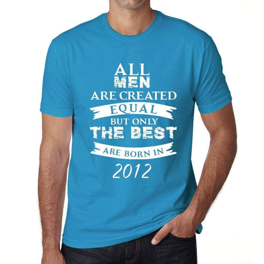2012 Only The Best Are Born In 2012 Mens T-Shirt Blue Birthday Gift 00511 - Blue / Xs - Casual