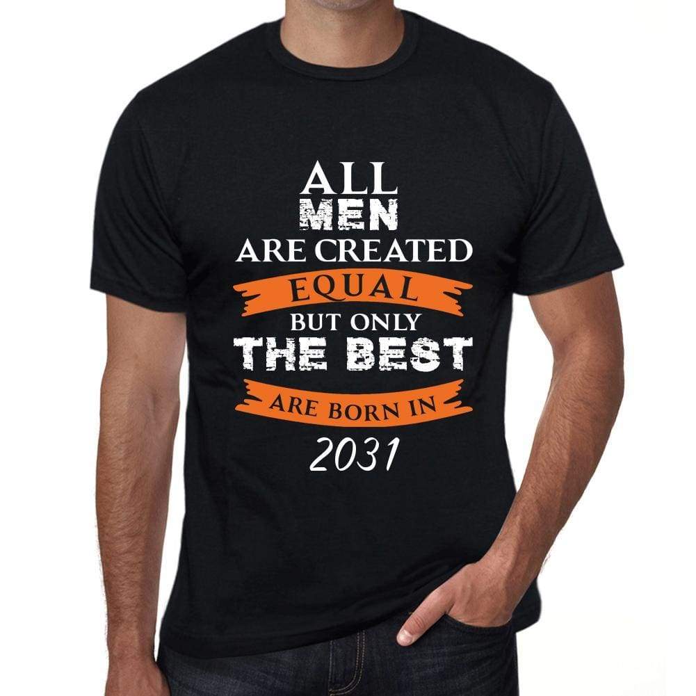 2031 Only The Best Are Born In 2031 Mens T-Shirt Black Birthday Gift 00509 - Black / Xs - Casual
