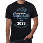 2033 Special Session Superior Since 2033 Mens T-Shirt Black Birthday Gift 00523 - Black / Xs - Casual