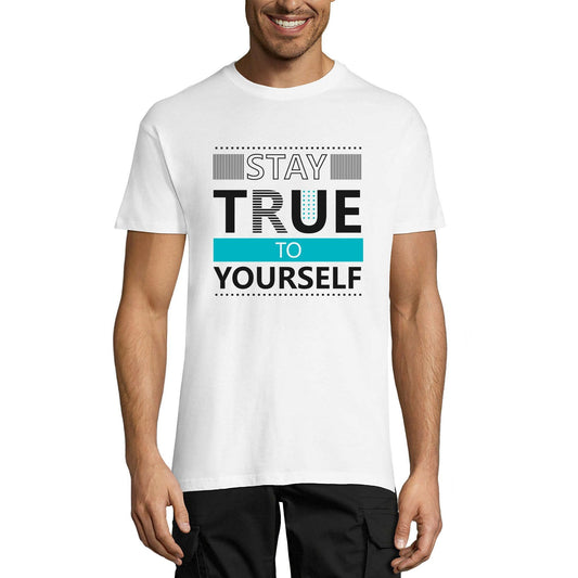 ULTRABASIC Graphic Men's T-Shirt Stay True To Yourself - Motivational Gift