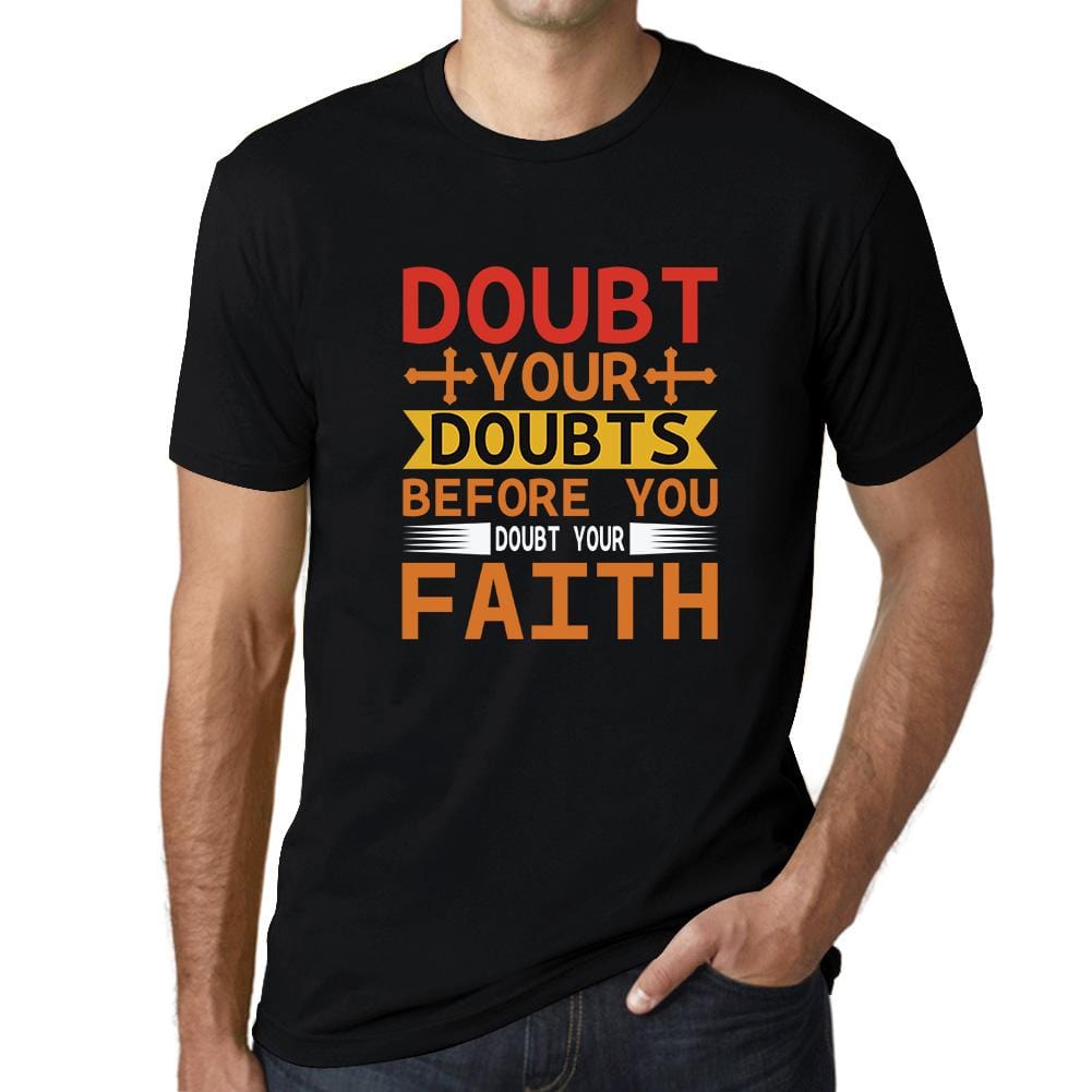 ULTRABASIC Men's T-Shirt Doubt Your Doubts Before Faith - Christian Religious Shirt religious t shirt church tshirt christian bible faith humble tee shirts for men god didnt send you playeras frases cristianas jesus warriors thankful quotes outfits gift love god love people cross empowering inspirational blessed graphic prayer