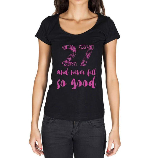 27 And Never Felt So Good, Black, Women's Short Sleeve Round Neck T-shirt, Birthday Gift 00373 - Ultrabasic