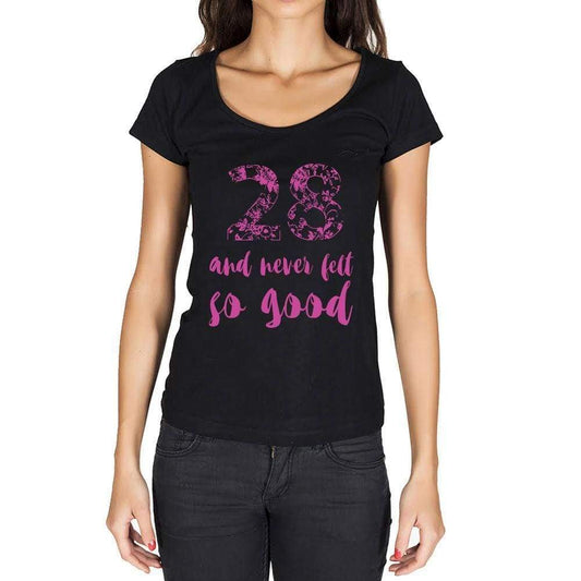 28 And Never Felt So Good, Black, Women's Short Sleeve Round Neck T-shirt, Birthday Gift 00373 - Ultrabasic