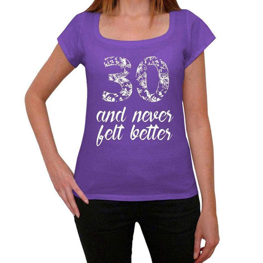 30 And Never Felt Better Womens T-Shirt Purple Birthday Gift 00380 - Purple / Xs - Casual