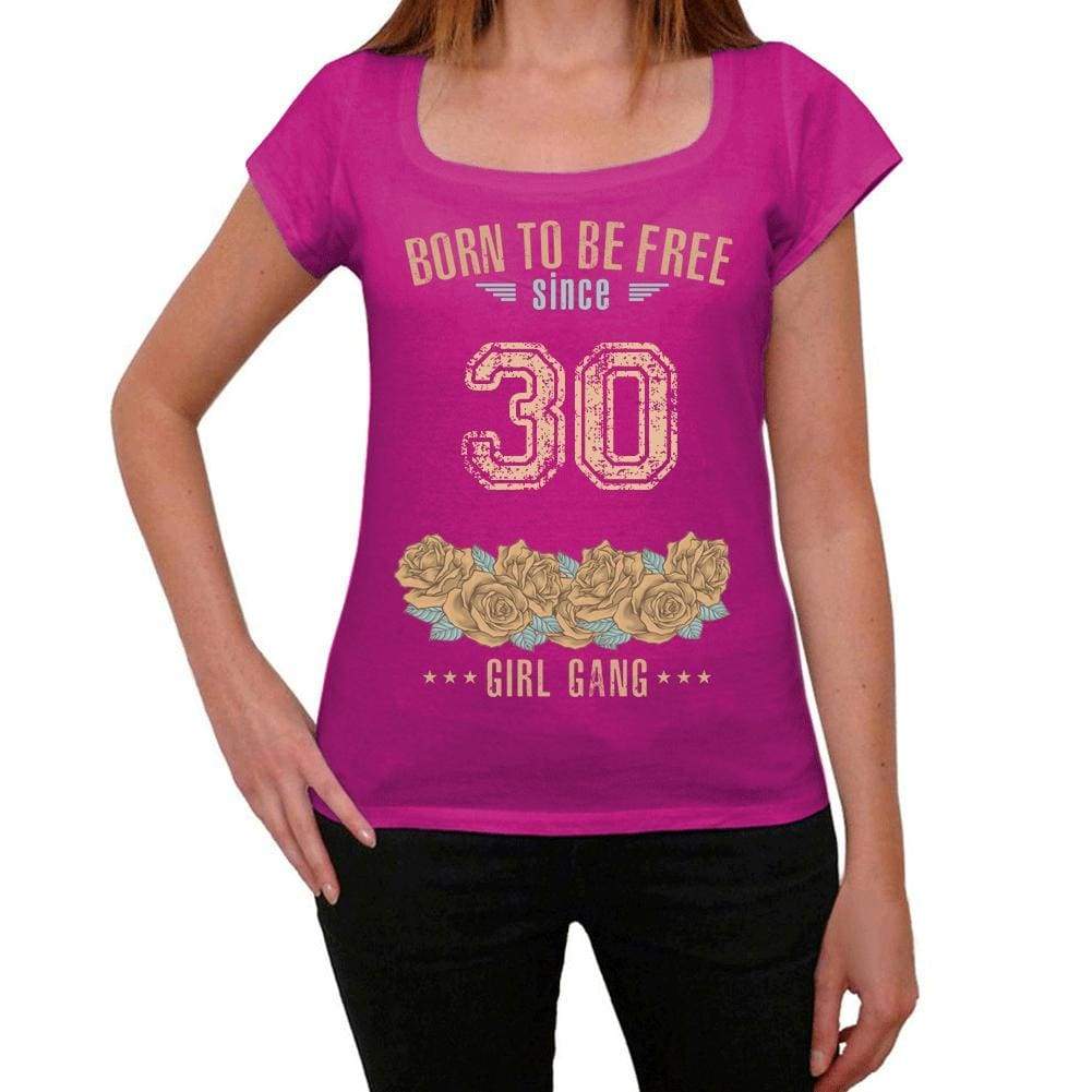 30 Born To Be Free Since 30 Womens T Shirt Pink Birthday Gift 00533 - Pink / Xs - Casual