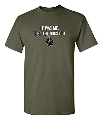 Men's T-shirt It was Me I Let The Dogs Out Sports Gift Pets Funny T-Shirts Army