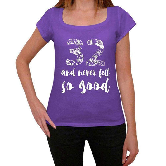 32 And Never Felt So Good Womens T-Shirt Purple Birthday Gift 00407 - Purple / Xs - Casual
