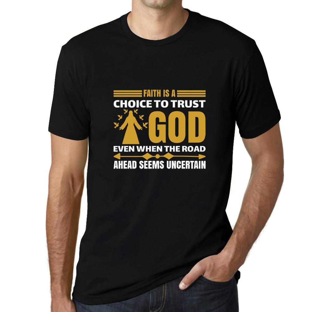 ULTRABASIC Men's T-Shirt Faith is a Choice to Trust God - Christian Religious Shirt religious t shirt church tshirt christian bible faith humble tee shirts for men god didnt send you playeras frases cristianas jesus warriors thankful quotes outfits gift love god love people cross empowering inspirational blessed graphic prayer