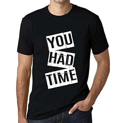 Ultrabasic - Homme T-Shirt Graphique You Had Time T-Shirt Cadeau Lettre d'impression Noir Profond