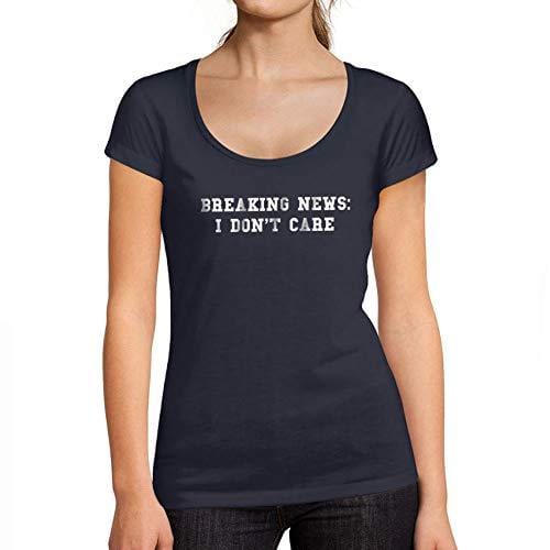 Ultrabasic - Tee-Shirt Femme col Rond Décolleté Breaking News I Don't Care