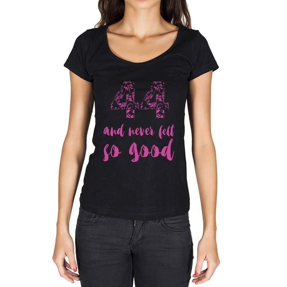 44 And Never Felt So Good, Black, Women's Short Sleeve Round Neck T-shirt, Birthday Gift 00373 - Ultrabasic