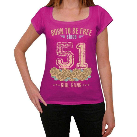 51 Born To Be Free Since 51 Womens T Shirt Pink Birthday Gift 00533 - Pink / Xs - Casual