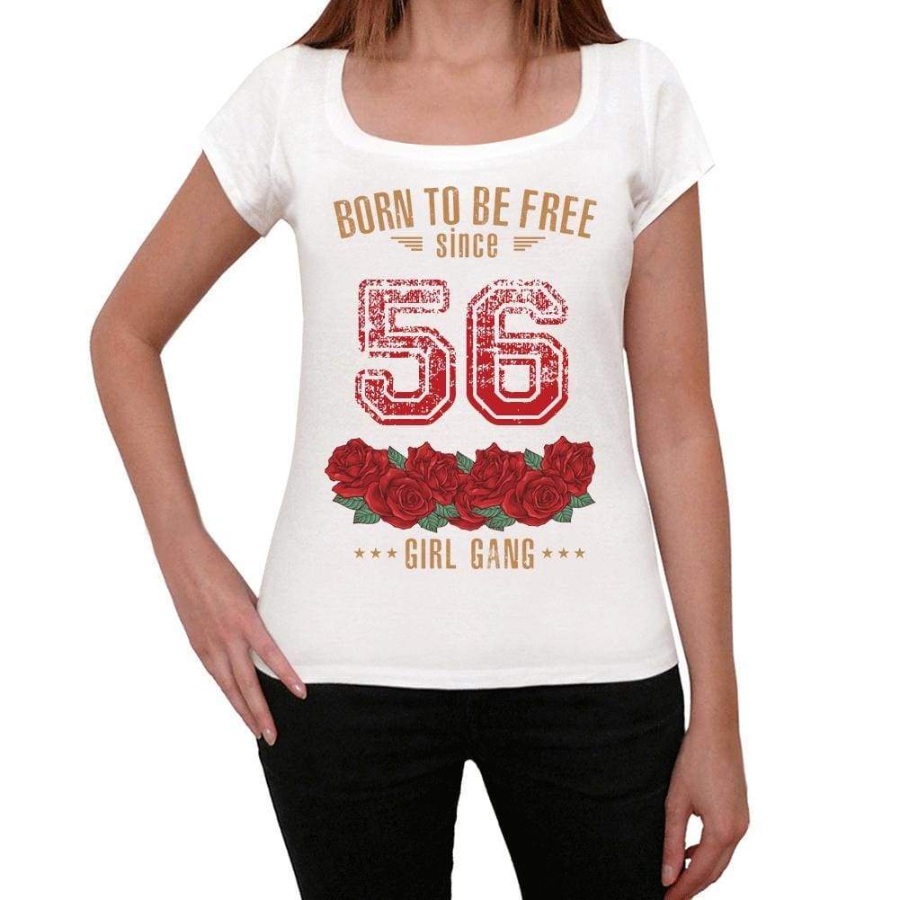 56 Born To Be Free Since 56 Womens T-Shirt White Birthday Gift 00518 - White / Xs - Casual