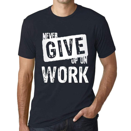 Ultrabasic Homme T-Shirt Graphique Never Give Up on Work Marine