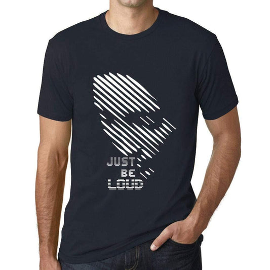Ultrabasic - Homme T-Shirt Graphique Just be Loud Marine