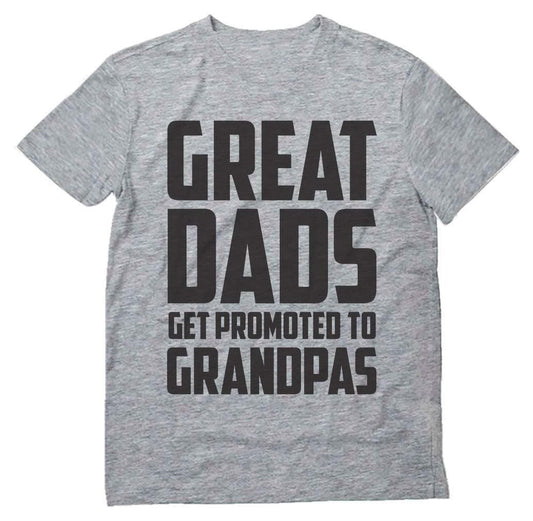 Men's T-shirt Great Dads Get Promoted To Grandpas Grandfather Tshirt Gray