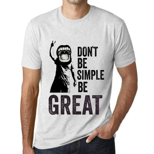 Ultrabasic Homme T-Shirt Graphique Don't Be Simple Be Great Blanc Chiné