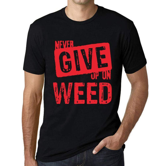 Ultrabasic Homme T-Shirt Graphique Never Give Up on Weed Noir Profond Texte Rouge