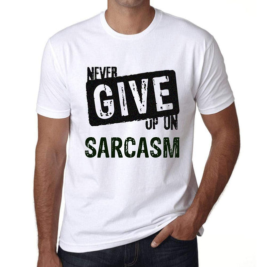 Ultrabasic Homme T-Shirt Graphique Never Give Up on Sarcasm Blanc