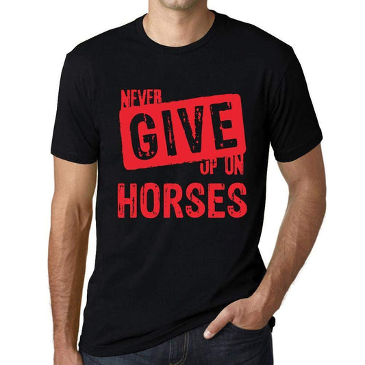 Ultrabasic Homme T-Shirt Graphique Never Give Up on Horses Noir Profond Texte Rouge