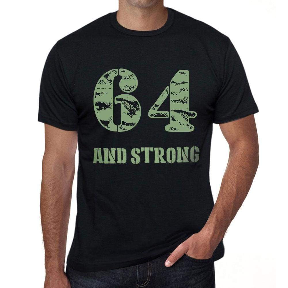 64 And Strong Men's T-shirt Black Birthday Gift 00475 - Ultrabasic