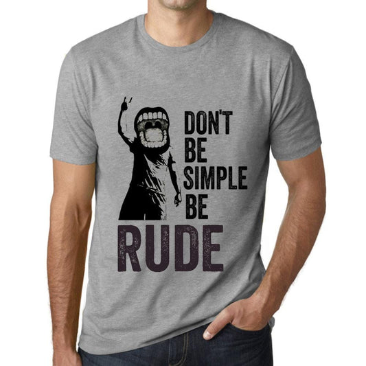 Men&rsquo;s Graphic T-Shirt Don't Be Simple Be RUDE Grey Marl - Ultrabasic