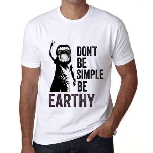 Men&rsquo;s Graphic T-Shirt Don't Be Simple Be EARTHY White - Ultrabasic