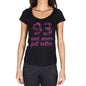 93 And Never Felt Better Womens T-Shirt Black Birthday Gift 00408 - Black / Xs - Casual