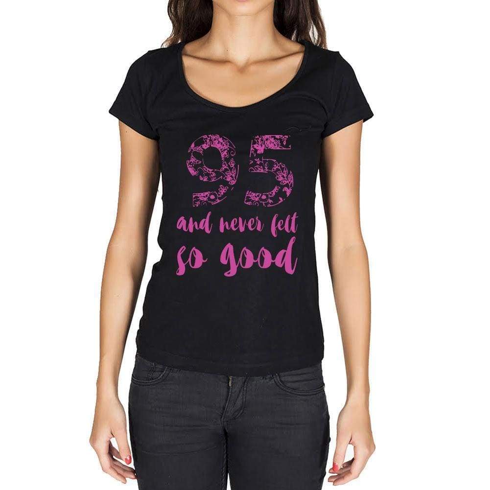 95 And Never Felt So Good, Black, Women's Short Sleeve Round Neck T-shirt, Birthday Gift 00373 - Ultrabasic