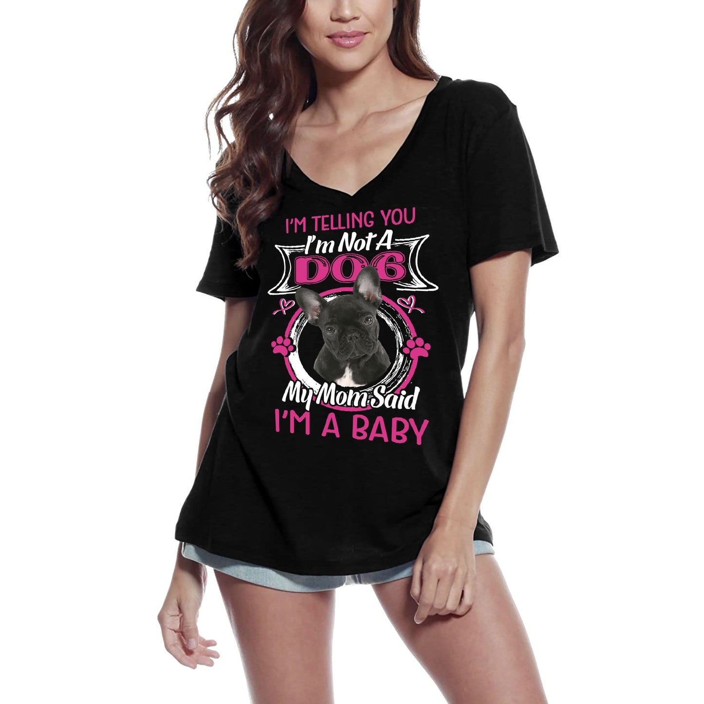 ULTRABASIC Women's T-Shirt I'm Telling You I'm Not a French Bulldog - My Mom Said I'm a Baby - Cute Puppy Dog Lover Tee Shirt