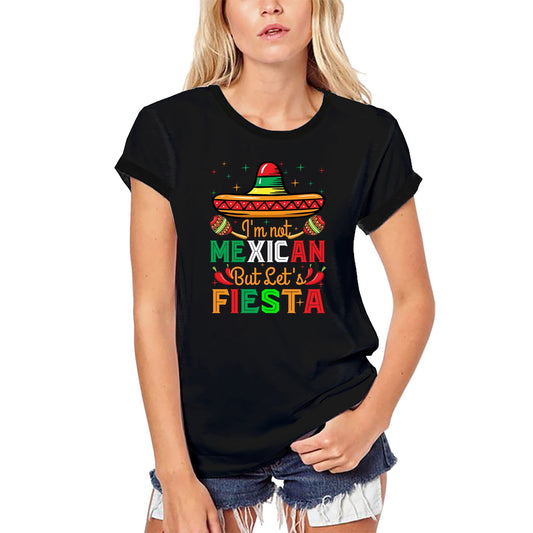 ULTRABASIC Women's Organic T-Shirt I'm Not Mexican But Let's Fiesta - Funny Sombrero Party
