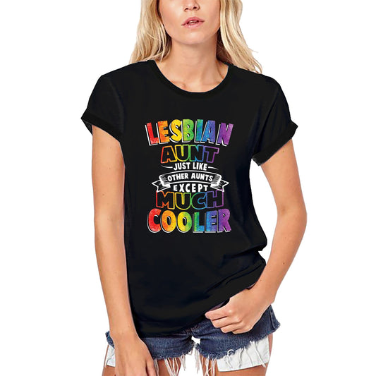 ULTRABASIC Women's Organic T-Shirt Lesbian Aunt Just Like Other Aunts Except Much Cooler - LGBT Pride