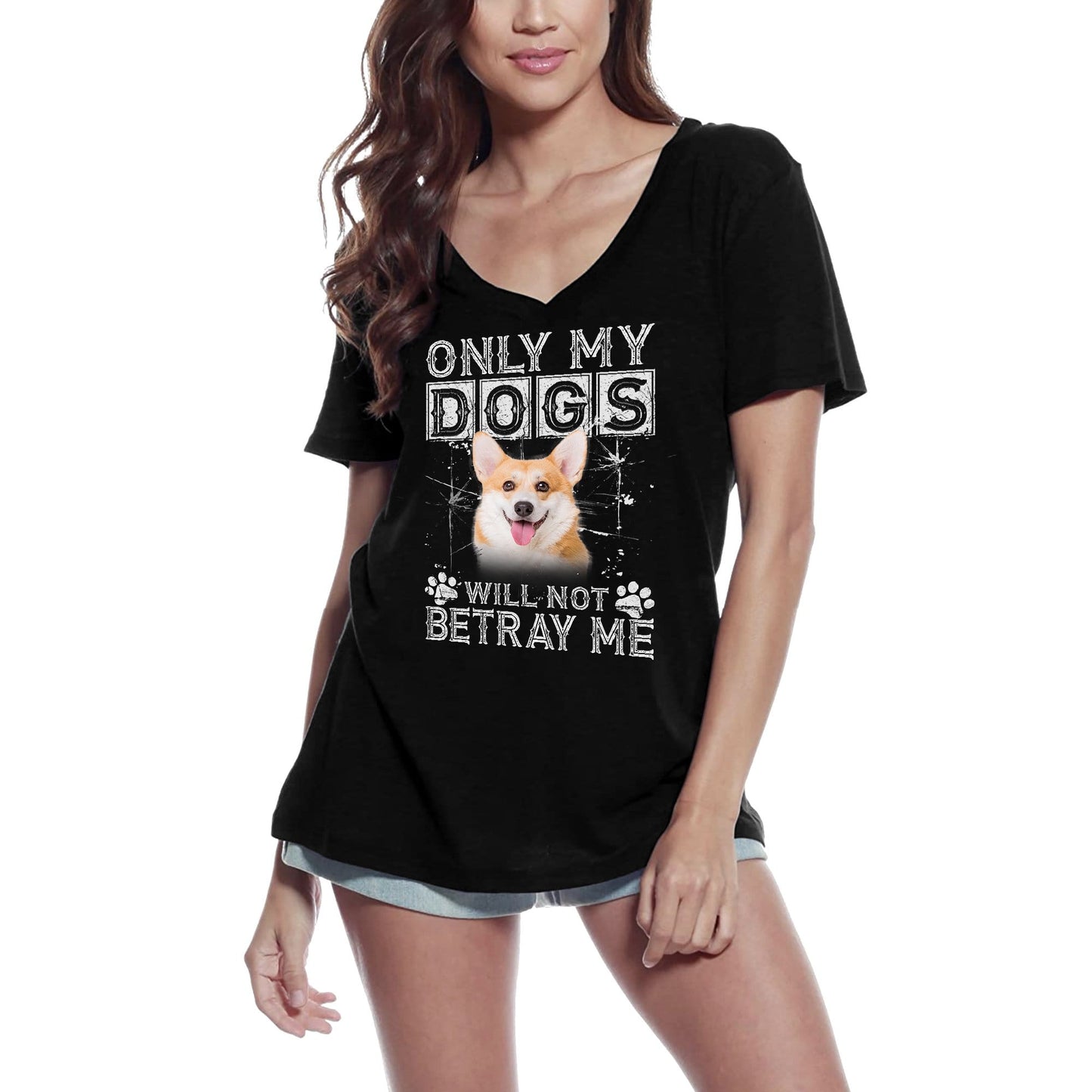 ULTRABASIC Women's T-Shirt Only My Dogs Will Not Betray Me - Pembroke Welsh Corgi Cute Dog Paw