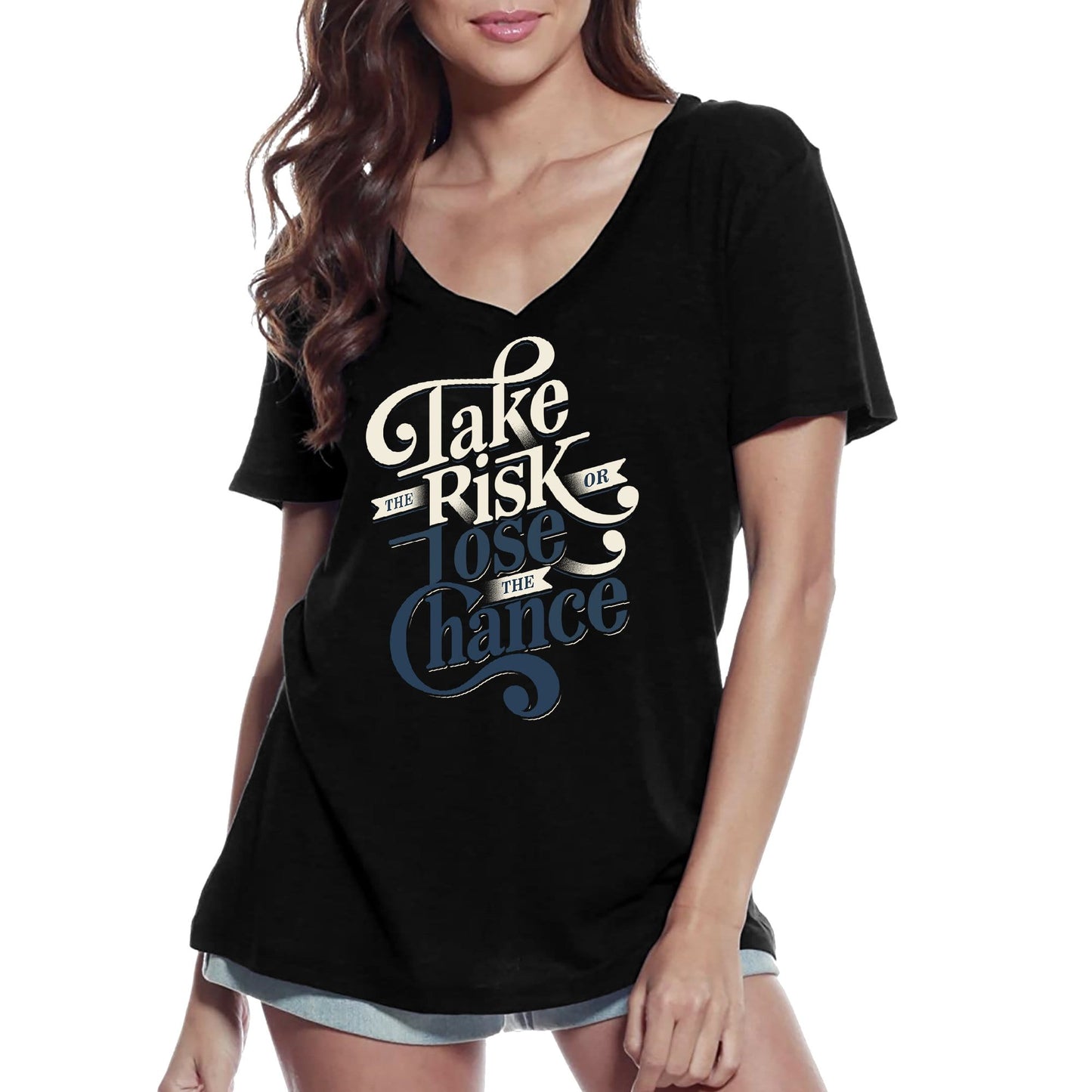 ULTRABASIC Women's V-Neck T-Shirt Take the risk or lose the chance - Short Sleeve Tee shirt