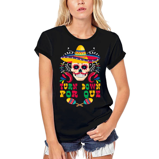 ULTRABASIC Women's Organic T-Shirt Turn Down Por Que - Funny Sombrero Skull Tee Shirt - Cinco de Mayo Gift